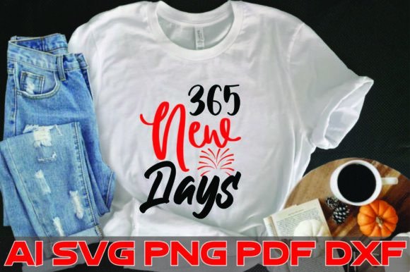 A Graphic Designer's Take on the 365 New Days SVG for T-Shirt Designs