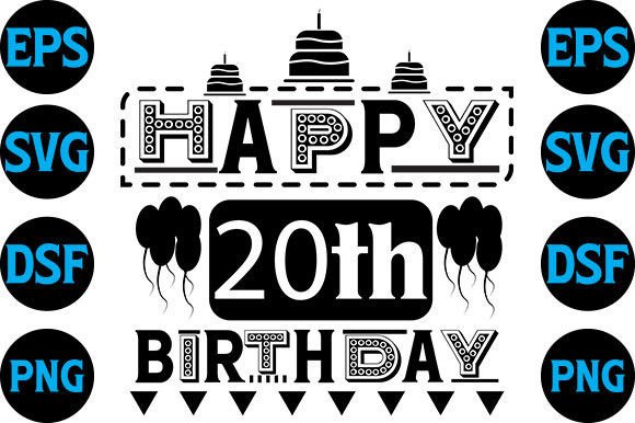 Happy 20th Birthday SVG Designs for Crafts and Graphics